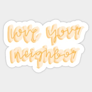 Love your neighbor Sticker